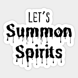 Let’s summon spirits Sticker